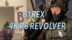 b1reX -4K R8 REVOLVER @ 4 KILLS