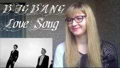 BIG BANG - Love Song |MV Reaction|