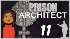 Prison Architect [Update 2] Женская Колония! #11