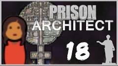 Prison Architect [Update 2] Женская Колония! #18