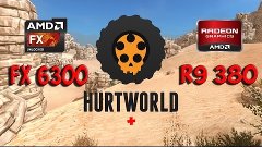 Hurtworld : FX 6300 - R9 380