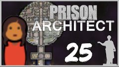 Prison Architect [Update 2] Женская Колония! #25