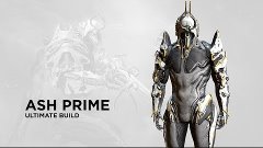 Warframe Ash Prime | Варфрейм - Эш Прайм билд на Ульту