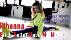 Rihanna – Bitch Better Have My Money choreography by INNA MI...