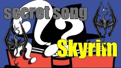 How to activate a secret song in Skyrim