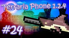 LP. HM. Terraria Phone 1.2.4 #24 (Мега-акула и солнечное зат...