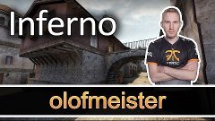 #304 olofmeister on Inferno Counter Strike Global Offensive