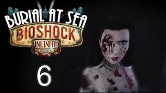 BioShock Infinite: Burial at Sea - Episode Two - Прохождение...