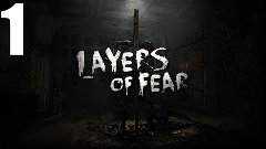 Cнова ты? [LAYERS OF FEAR] ПОЛНАЯ ВЕРСИЯ