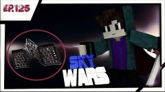 Я СЛОМАЛСЯ. Я НЕ СМОГУ ПИЛИТЬ РОЛИКИ | Ep.126 | Sky Wars