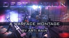 DESTINATION A Warface Montage by Arti Rain ft Egl &amp; Spartak