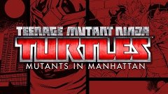 Teenage Mutant Ninja Turtles: Mutants in Manhattan 3D (side ...
