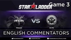 Mineski vs XCTN, Starladder iLeague Season 2, game 3