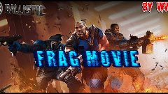 BALLISTIC-Frag Movie