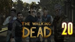 Прохождение | The Walking Dead | PART 20 / Кроуфорд / 4 ЭПИЗ...
