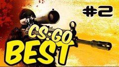 CS:GO - BEST CS:GO