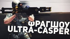 Фраг шоу Ultra-casper FTP Team контра сити