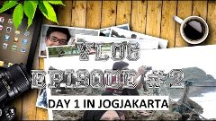 Nurul&amp;Z&#39;ery Vlog #2 - Day 1 in Jogjakarta