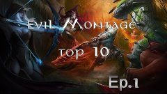 EviL Montage ToP 10 Ep.1