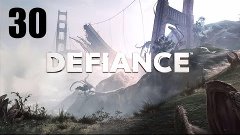 Defiance - Прохождение Часть 30 (PC)