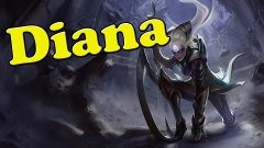 Гайд по Diana. League of Legends.