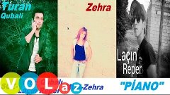 Turan Qubali ft Zehra ft Lacin Reper - Piano 2015