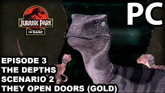 Jurassic Park The Game - Episode3: The Depths - Scenario#2 T...