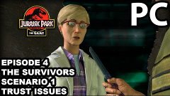 Jurassic Park The Game - Episode4: The Survivors - Scenario#...