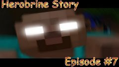 Herobrine Story: Возвращение (Часть 7) [Minecraft]