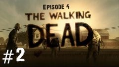 Прохождение The Walking Dead - Эпизод 4, Серия 2