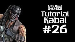 Mortal Kombat 9: Komplete Edition #26 Обучение Kabal [Tutori...