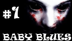 #1 Baby Blues  [HORROR] - Самая  страшная игра