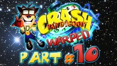 Crash Bandicoot 3: Warped - Часть 10 - ВРАНЬЁ И ЗАНАВЕС [JMP...