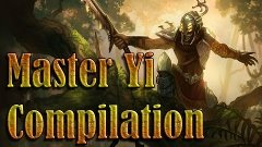 Compilation of Master Yi by Heroes Vadimkye [After Update]