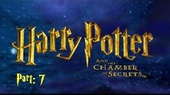 Harry Potter and Chamber of Secrets - Part 7