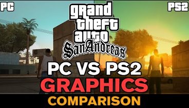 GTA SA - PS2 VS PC Graphics [Text video] 