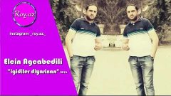 Elcin Agcabedili - Qardaslara Salamlar 2016 www.ROY.az