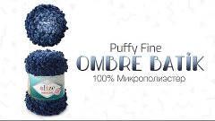 Представление Puffy Fİne Ombre Batik