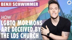Benji Schwimmer on How LGBTQ Mormons are Deceived by the LDS...