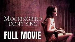 Mockingbird Don&#39;t Sing