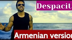 Luis Fonsi - Despacito ft. Marat (Armenian Version)