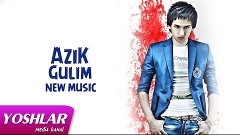 Azik - Gulim | Азик - Гулим (music version)