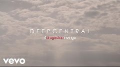 Deepcentral - #dragosteainvinge