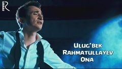 Ulug&#39;bek Rahmatullayev - Ona | Улугбек Рахматуллаев - Она