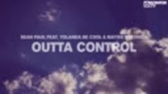 Sean Paul ft. Yolanda Be Cool &amp; Mayra Veronica - Outta Contr...