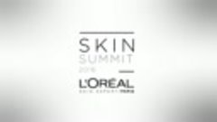 Skin Summit 2016 — L&#39;Oreal Paris