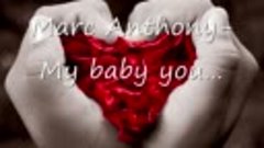Marc Anthony- My baby you