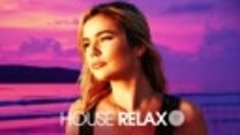 099. House Relax 2019 (New &amp; Best Deep House Music  Chill Ou...