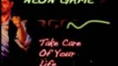 Hi-Nrg - NEON GAME - Take Care Of Your Life