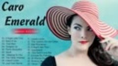 Caro Emerald Best Songs - Caro Emerald Greatest Hits 2018